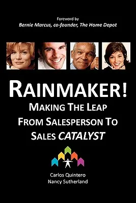 Rainmaker! Skok od predajcu ku katalyzátoru predaja - Rainmaker! Making the Leap from Salesperson to Sales Catalyst