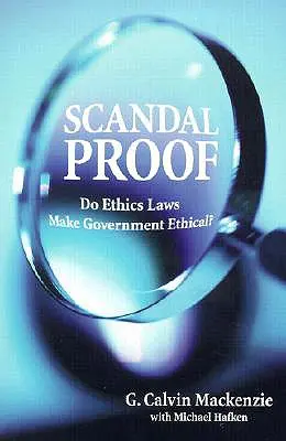 Dôkaz škandálu: Etické zákony robia vládu etickou? - Scandal Proof: Do Ethics Laws Make Government Ethical?