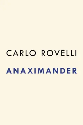Anaximander: A zrod vedy - Anaximander: And the Birth of Science
