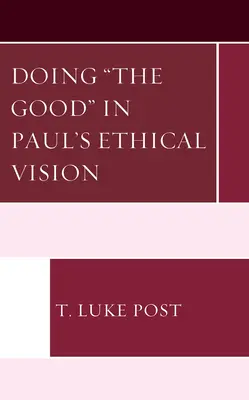 Konanie dobra v Pavlovej etickej vízii - Doing the Good in Paul's Ethical Vision