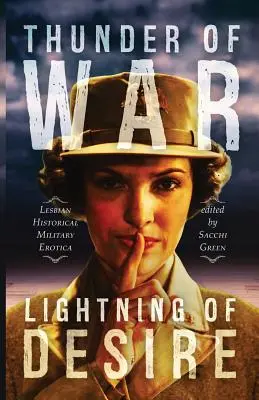 Hromy vojny, blesky túžby: Lesbická vojenská historická erotika - Thunder of War, Lightning of Desire: Lesbian Military Historical Erotica