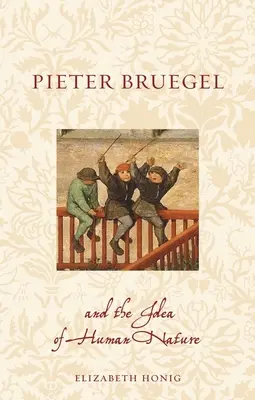 Pieter Bruegel a idea ľudskej prirodzenosti - Pieter Bruegel and the Idea of Human Nature