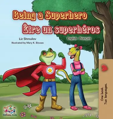 Being a Superhero tre un superhros: Anglicko-francúzska dvojjazyčná kniha - Being a Superhero tre un superhros: English French Bilingual Book
