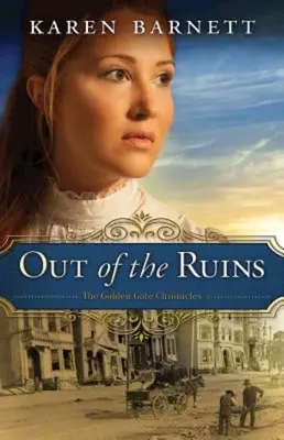 Z ruín: The Golden Gate Chronicles - Book 1 - Out of the Ruins: The Golden Gate Chronicles - Book 1