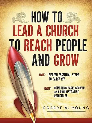 Ako viesť cirkev, aby oslovovala ľudí a rástla - How to Lead a Church to Reach People and Grow