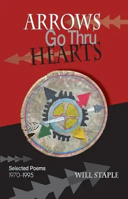 Šípy prechádzajú srdcami: Vybrané básne: 1970-1995 - Arrows Go Thru Hearts: Selected Poems: 1970-1995