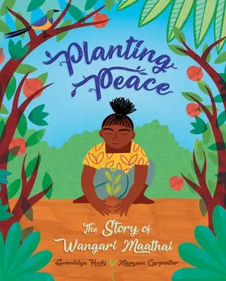 Zasadenie mieru: Príbeh Wangari Maathaiovej - Planting Peace: The Story of Wangari Maathai