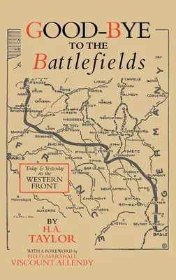Rozlúčka s bojiskami: Dnes a včera na západnom fronte - Good-Bye to the Battlefields: Today and Yesterday on the Western Front