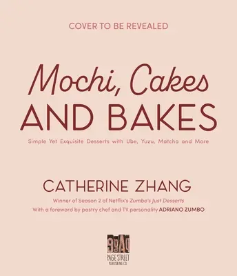 Mochi, koláče a pečivo: Vychytené dezerty s ube, yuzu, matchou a ďalšími ingredienciami - Mochi, Cakes and Bakes: Simple Yet Exquisite Desserts with Ube, Yuzu, Matcha and More