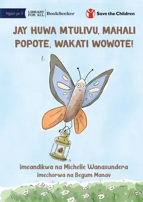 Jay je pokojný, kdekoľvek a kedykoľvek! - Jay Huwa Mtulivu, Mahali Popote, Wakati Wowote! - Jay Is Calm, Anywhere, Anytime! - Jay Huwa Mtulivu, Mahali Popote, Wakati Wowote!