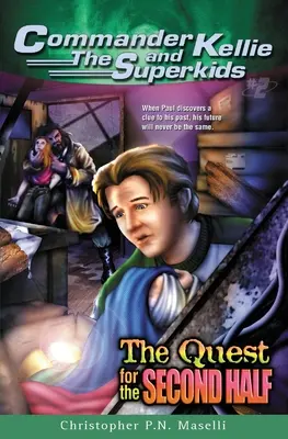 (román Veliteľka Kellie a superdetské dobrodružstvá č. 2) Pátranie po druhej polovici - (Commander Kellie and the Superkids' Adventure #2) the Quest for the Second Half