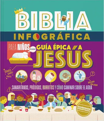 Biblia Infogrfica Gua pica a Jess (Biblia Infographics for Kids Epic Guide to Jesus) - Biblia Infogrfica Gua pica a Jess (Bible Infographics for Kids Epic Guide to Jesus)