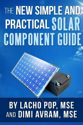 Nový jednoduchý a praktický sprievodca solárnymi komponentmi - The New Simple And Practical Solar Component Guide