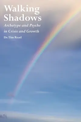 Kráčajúce tiene: Archetyp a psychika v kríze a raste - Walking Shadows: Archetype and Psyche in Crisis and Growth