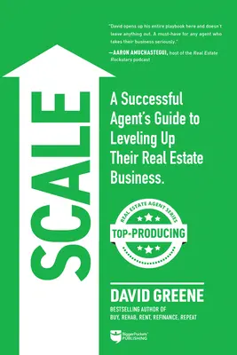 Mierka: Príručka úspešného agenta, ako zvýšiť úroveň podnikania v oblasti nehnuteľností - Scale: A Successful Agent's Guide to Leveling Up a Real Estate Business