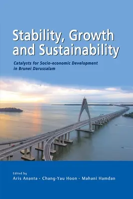 Stabilita, rast a udržateľnosť: Katalyzátory sociálno-ekonomického rozvoja v Bruneji Darussalame - Stability, Growth and Sustainability: Catalysts for Socio-economic Development in Brunei Darussalam