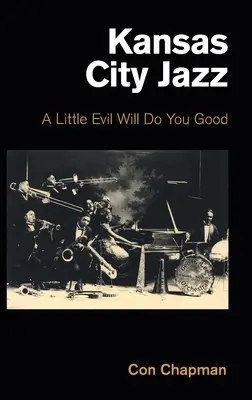 Kansas City Jazz: Trochu zla ti urobí dobre - Kansas City Jazz: A Little Evil Will Do You Good