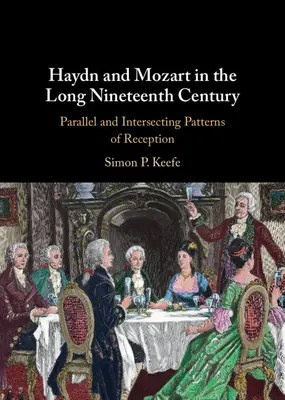 Haydn a Mozart v dlhom devätnástom storočí: Paralelné a prelínajúce sa vzorce recepcie - Haydn and Mozart in the Long Nineteenth Century: Parallel and Intersecting Patterns of Reception