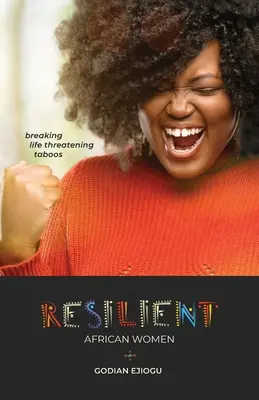 Odolné africké ženy: Život ohrozujúce tabu - Resilient African Women: Breaking Life Threatening Taboos