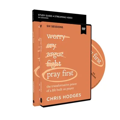 Sprievodca štúdiom Modli sa najprv s DVD: Premenná sila života postaveného na modlitbe - Pray First Study Guide with DVD: The Transformative Power of a Life Built on Prayer