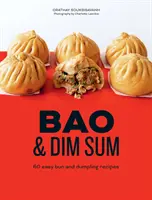 Bao a Dim Sum: 60 jednoduchých receptov na žemle a knedle - Bao and Dim Sum: 60 Easy Bun and Dumpling Recipes