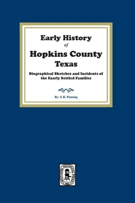 Rané dejiny okresu Hopkins v Texase. - Early History of Hopkins County, Texas.