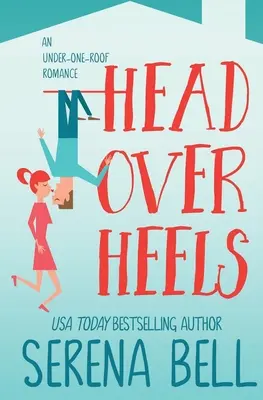 Hlava nad hlavou: Parná romantická komédia o slobodnom otcovi - Head Over Heels: A Steamy Single Dad Romantic Comedy