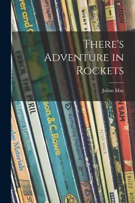 V raketách je dobrodružstvo - There's Adventure in Rockets