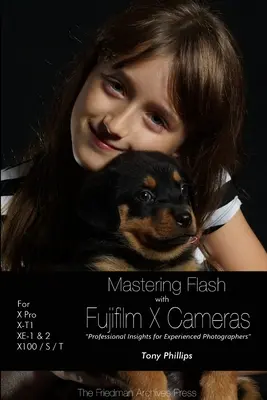 Ovládanie blesku s fotoaparátmi Fujifilm X (čiernobiele vydanie) - Mastering Flash With Fujifilm X Cameras (B&W Edition)