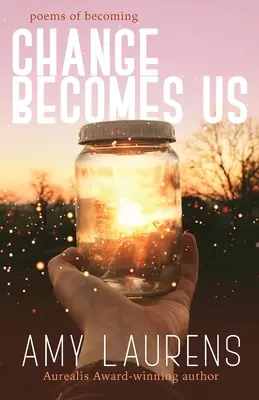 Zmena sa stáva nami - Change Becomes Us