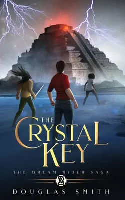 Krištáľový kľúč: Sága o jazdcovi snov, kniha 2 - The Crystal Key: The Dream Rider Saga, Book 2