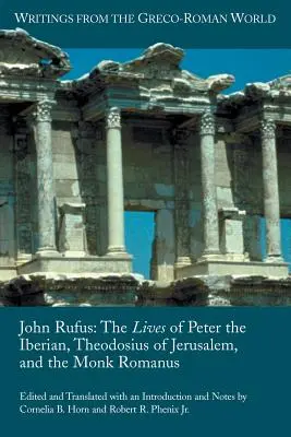 Ján Rúfus: Životy Petra Iberského, Teodózia Jeruzalemského a mnícha Romana - John Rufus: The Lives of Peter the Iberian, Theodosius of Jerusalem, and the Monk Romanus