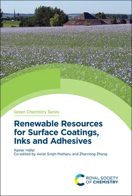 Obnoviteľné zdroje pre povrchové nátery, farby a lepidlá - Renewable Resources for Surface Coatings, Inks and Adhesives