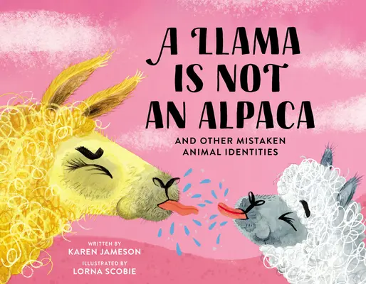 Lama nie je alpaka: A iné mylné identity zvierat - A Llama Is Not an Alpaca: And Other Mistaken Animal Identities