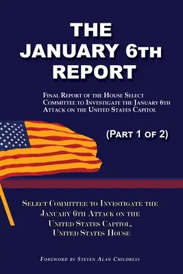 Reportáž zo 6. januára (1. časť z 2): Záverečná správa osobitného výboru na vyšetrenie útoku na Kapitol Spojených štátov amerických zo 6. januára - The January 6th Report (Part 1 of 2): Final Report of the Select Committee to Investigate the January 6th Attack on the United States Capitol