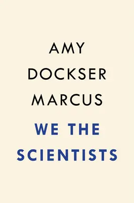 My, vedci: Ako odvážny tím rodičov a lekárov vytvoril novú cestu pre medicínu - We the Scientists: How a Daring Team of Parents and Doctors Forged a New Path for Medicine