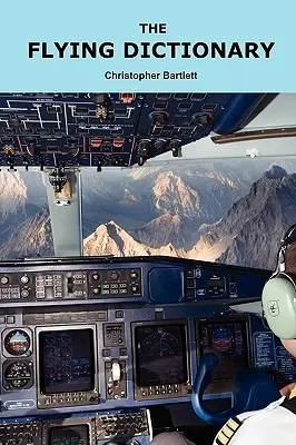 Lietajúci slovník: (Letecké havárie a zázračné pristátia) - The Flying Dictionary: A Fascinating and Unparalleled Primer (Air Crashes and Miracle Landings)