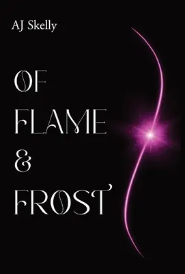 Z plameňa a mrazu: Magická internátna romanca pre mladých dospelých - Of Flame & Frost: A Young Adult Magical Boarding School Romance