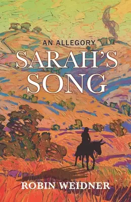 Sárina pieseň (Historická kresťanská beletria s hĺbkovým štúdiom Biblie): Alegória - Sarah's Song (Historical Christian Fiction with In-Depth Bible study): An Allegory