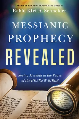 Odhalené mesiášske proroctvo: Mesiáš na stránkach hebrejskej Biblie - Messianic Prophecy Revealed: Seeing Messiah in the Pages of the Hebrew Bible