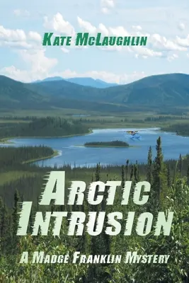 Arktický vpád: Záhada Madge Franklinovej - Arctic Intrusion: A Madge Franklin Mystery
