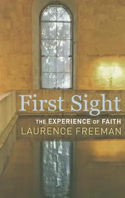 Prvý pohľad: Skúsenosť viery - First Sight: The Experience of Faith