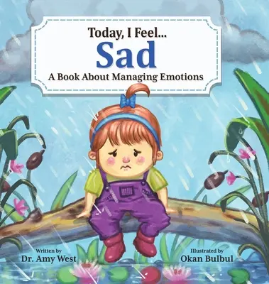 Dnes som smutný: Kniha o zvládaní emócií - Today, I Feel Sad: A Book About Managing Emotions