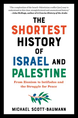Najkratšie dejiny Izraela a Palestíny: Od sionizmu po intifády a boj za mier - The Shortest History of Israel and Palestine: From Zionism to Intifadas and the Struggle for Peace