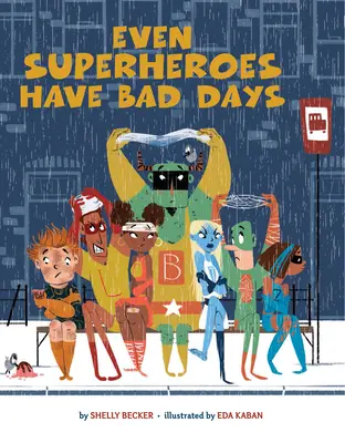 Aj superhrdinovia majú zlé dni - Even Superheroes Have Bad Days