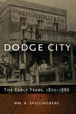 Dodge City: Vychádzajúc z týchto udalostí, v roku 1872 až 1886, vyšiel 23. zväzok. - Dodge City: The Early Years, 1872-1886volume 23