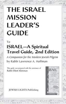 Príručka vedúceho izraelskej misie: Do Izraela - duchovný sprievodca na cesty, 2. vydanie - Israel Mission Leader's Guide: To Israel--A Spiritual Travel Guide, 2nd Edition