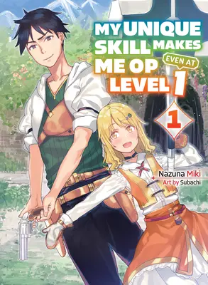 Vďaka mojej jedinečnej schopnosti som op aj na úrovni 1. zväzku (Light Novel) - My Unique Skill Makes Me Op Even at Level 1 Vol 1 (Light Novel)