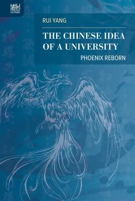 Čínska predstava univerzity: Znovuzrodenie Fénixa - The Chinese Idea of a University: Phoenix Reborn