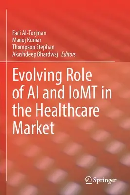 Rozvíjajúca sa úloha AI a Iomt na trhu zdravotnej starostlivosti - Evolving Role of AI and Iomt in the Healthcare Market